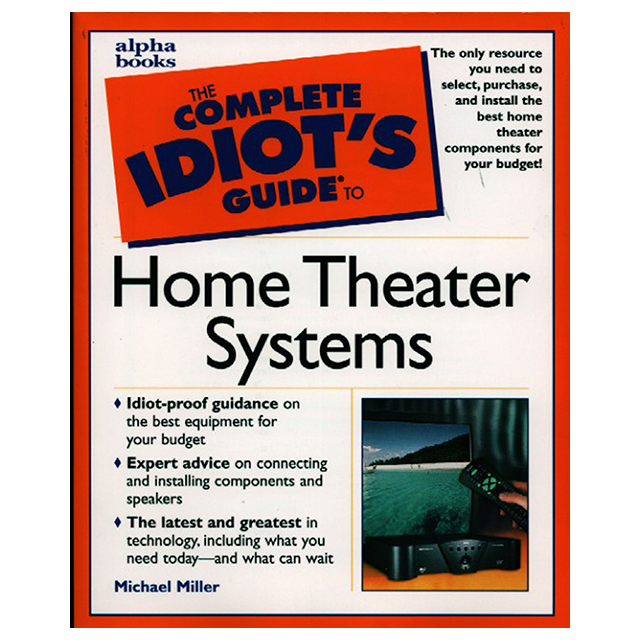 The Complete Idiot&#039;s Guide to Home Theater Systems by Michael Miller
