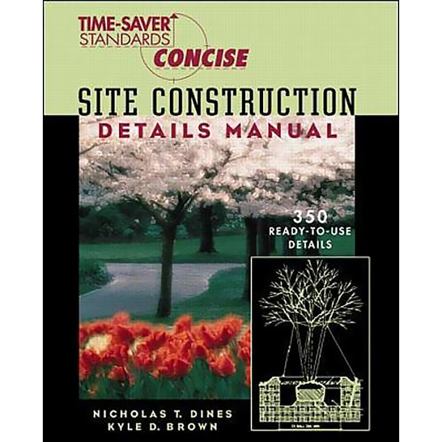 Time-Saver Standards: Site Construction Details Manual by Nicholas Dines