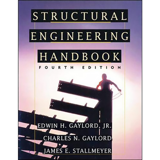 Structural Engineering Handbook by Edwin Gaylord, Charles Gaylord and James Stallmeyer