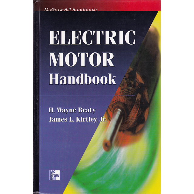 Electric Motor Handbook (McGraw-Hill Handbooks). by H. Wayne Beaty