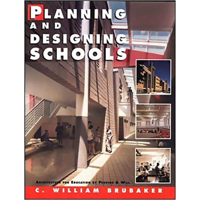 Planning and Designing Schools by C. William Brubaker