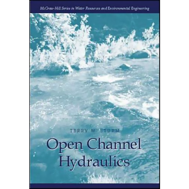 Open Channel Hydraulics by Terry Sturm