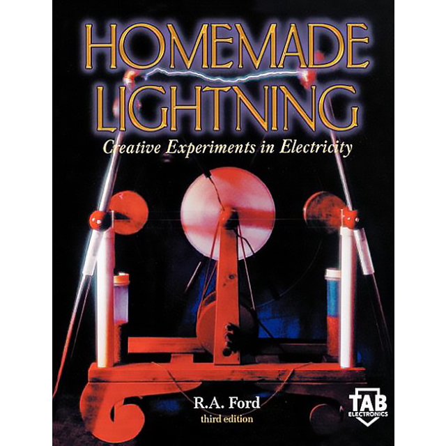 Homemade Lightning: Creative Experiments in Electricity [Paperback] by R. Ford