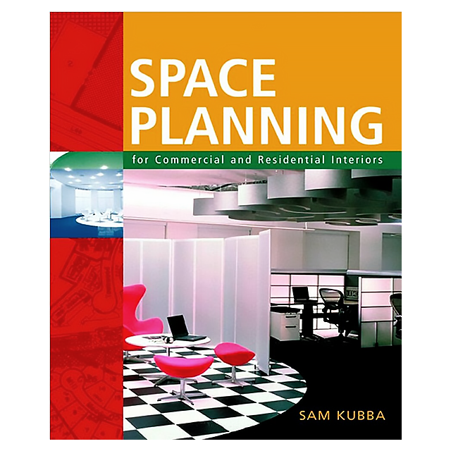 Space Planning for Commercial and Residential Interiors by Sam Kubba