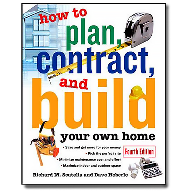 How to Plan, Contract and Build Your Own Home (How to Plan, Contract & Build Your Own Home) by Richa