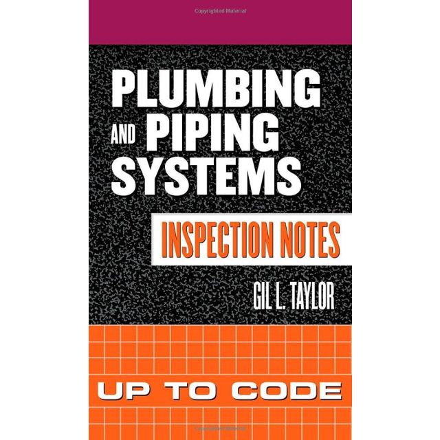 Plumbing and Piping Systems Inspection Notes: Up to Code (6 COPIES LEFT)