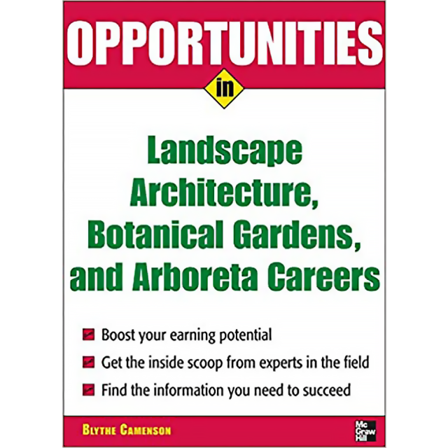 Opportunities in Landscape Architecture, Botanical Gardens and Arboreta Careers (Opportunities In...