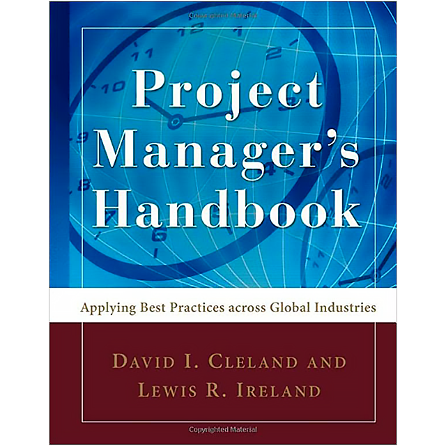 Project Manager&#039;s Handbook: Applying Best Practices Across Global Industries by David Cleland and Le