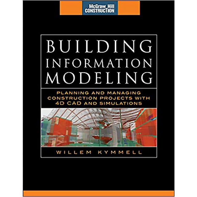 Building Information Modeling: Planning and Managing Construction Projects with 4D CAD and Simulatio