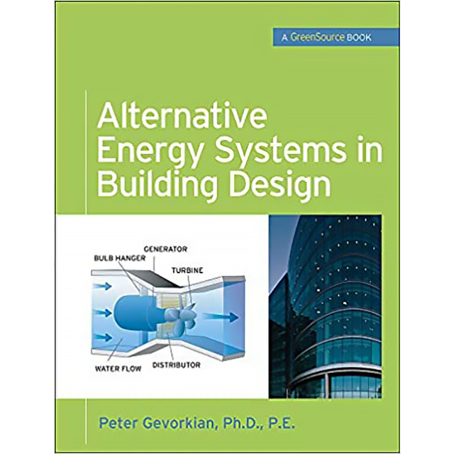 Alternative Energy Systems in Building Design (GreenSource Books)