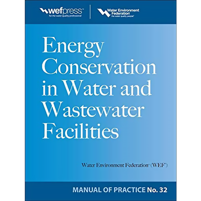 Energy Conservation in Water and Wastewater Facilities - MOP 32 (WEF Manual of Practice) by Water En