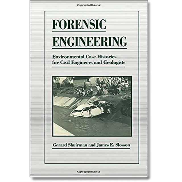 Forensic Engineering: Environmental Case Histories for Civil Engineers and Geologists by James E. Sl
