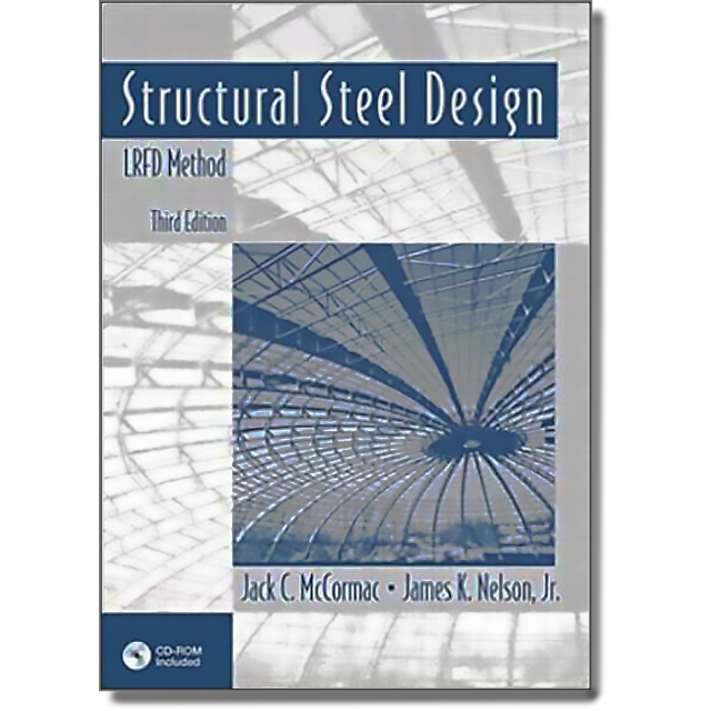 Structural Steel Design LRFD Method-3RD EDITION by Jack C. McCormac
