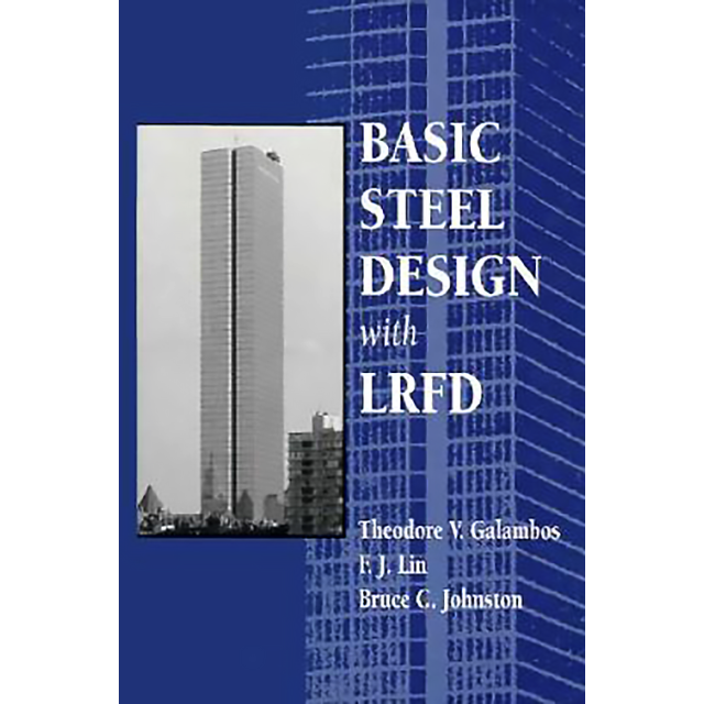 Basic Steel Design With LRFD by Theodore V. Galambos