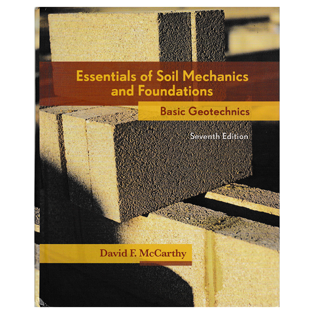 Essentials of Soil Mechanics and Foundations: Basic Geotechnics (7th Edition) (Hardcover)by David F.