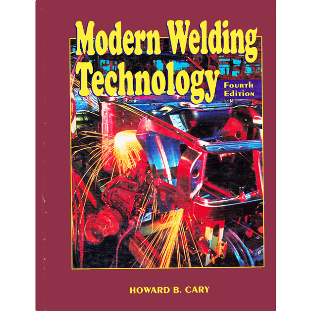 Modern Welding Technology (4th Edition) [Hardcover] by Howard B. Cary