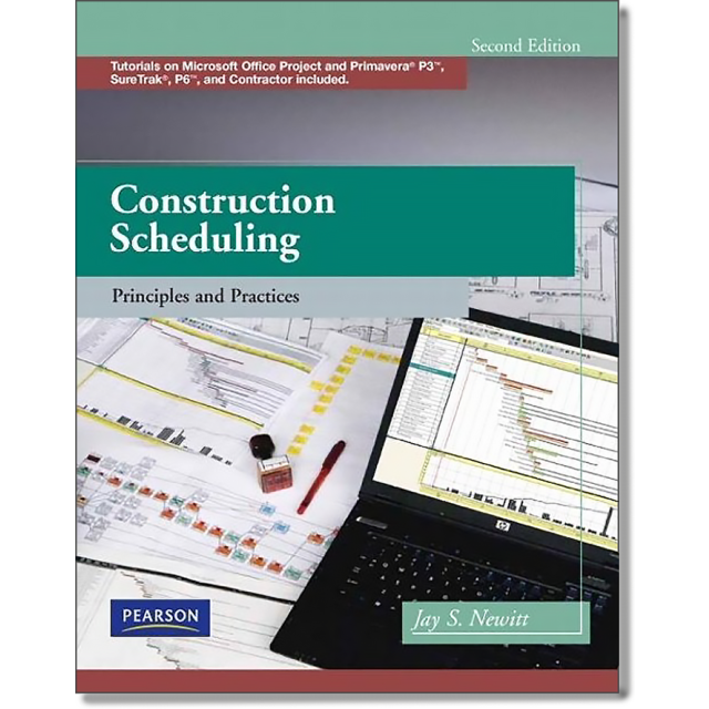 Construction Scheduling: Principles and Practices (2nd Edition) by Jay S. Newitt