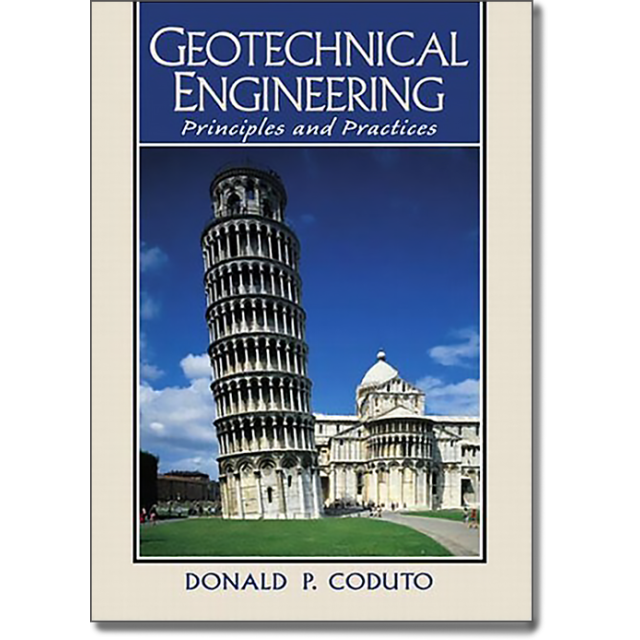 Geotechnical Engineering: Principles and Practices by Donald P. Coduto