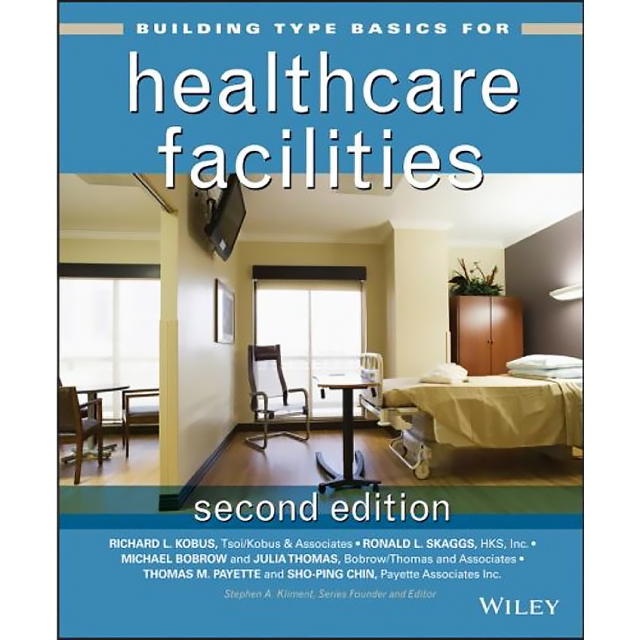 Building Type Basics for Healthcare Facilities by Richard L. Kobus, Ronald L. Skaggs, Michael Bobrow