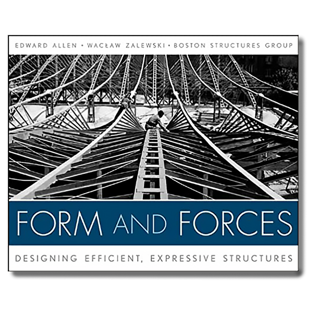 Form and Forces: Designing Efficient, Expressive Structures by Edward Allen and Waclaw Zalewski