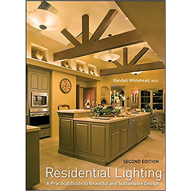 Residential Lighting: A Practical Guide to Beautiful and Sustainable Design by Randall Whitehead