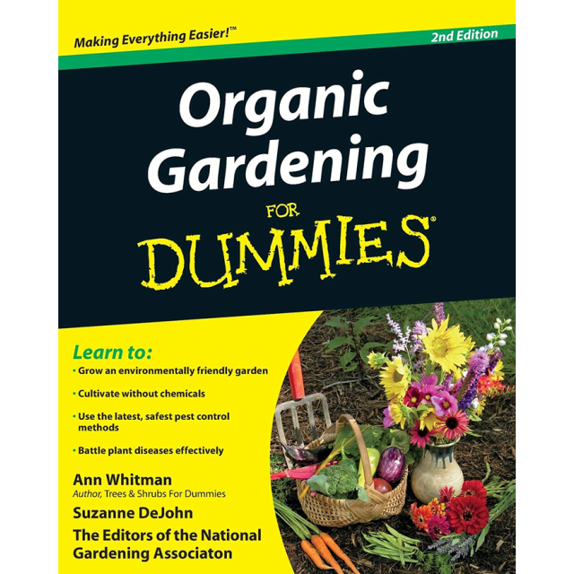 Organic Gardening For Dummies by Ann Whitman, Suzanne DeJohn and The National Gardening Association