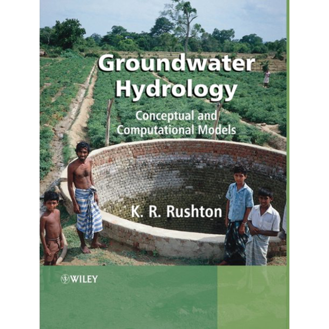 Groundwater Hydrology: Conceptual and Computational Models by K. R. Rushton