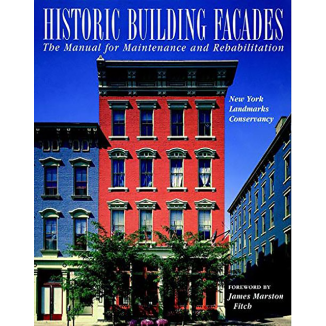 Historic Building Facades: The Manual for Maintenance and Rehabilitation