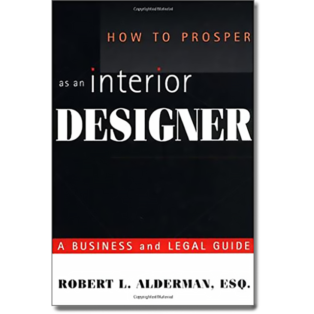 How to Prosper as an Interior Designer : A Business and Legal Guide