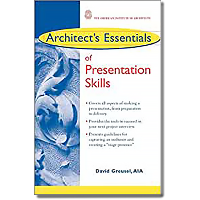 Architect's Essentials of Presentation Skills by David Greusel