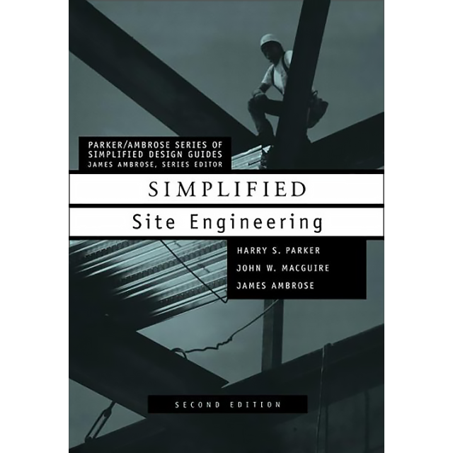 Simplified Site Engineering (Parker/Ambrose Series of Simplified Design Guides) by Harry Parker