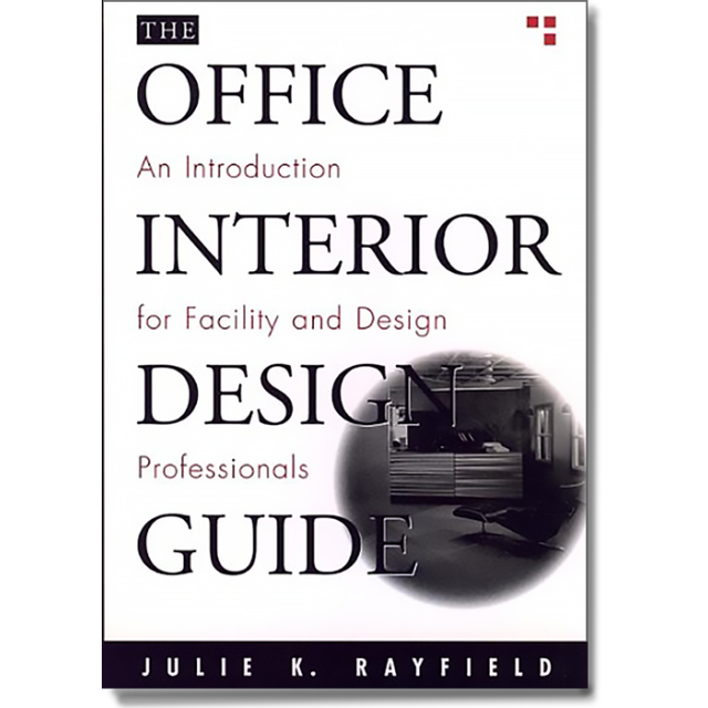 The Office Interior Design Guide: An Introduction for Facility and Design Professionals (Wiley Profe