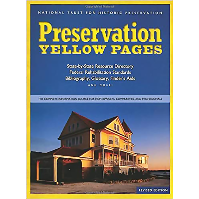 Preservation Yellow Pages: The Complete Information Source for Homeowners, Communities, and Professi