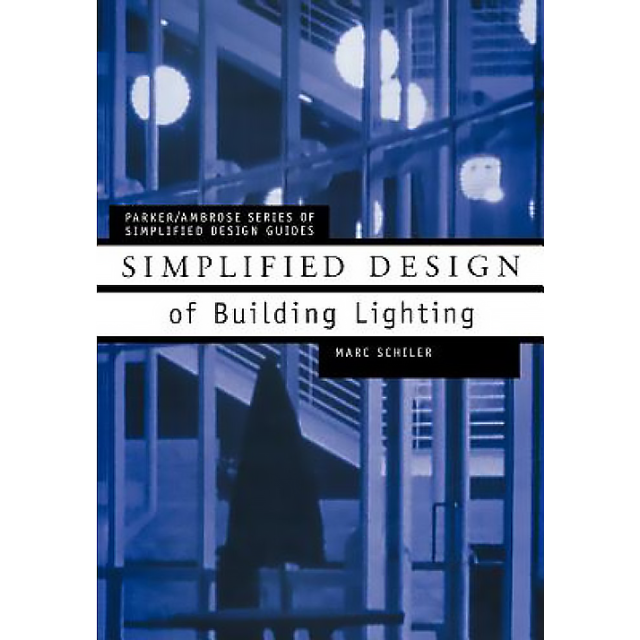Simplified Design of Building Lighting (Parker/Ambrose Series of Simplified Design Guides)