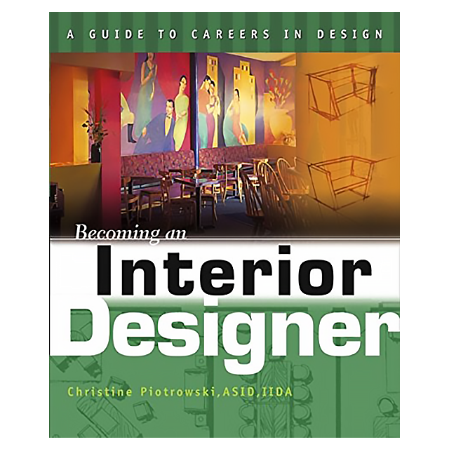 BECOMING AN INTERIOR DESIGNER by Christine M. Piotrowski