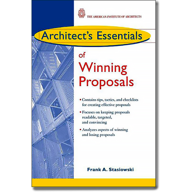 Architect's Essentials of Winning Proposals (The Architect's Essentials of Professional Practice)