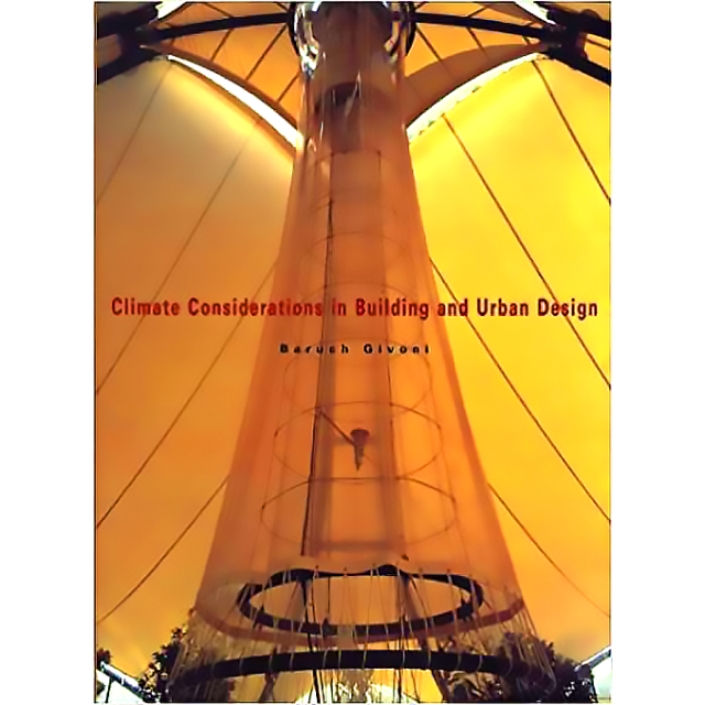 Climate Considerations in Building and Urban Design by Baruch Givoni