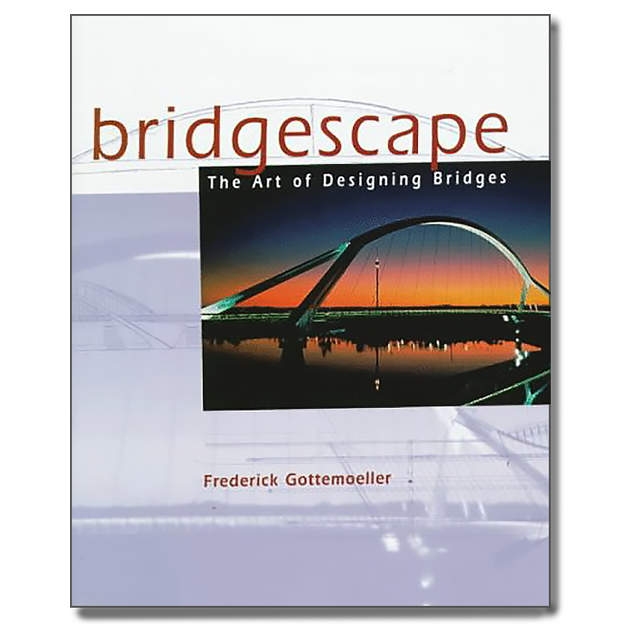 Bridgescape: The Art of Designing Bridges by Frederick Gottemoeller