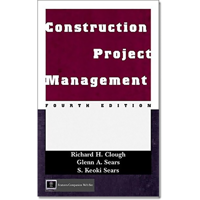 Construction Project Management 4th Ed. by S. Keoki Sears