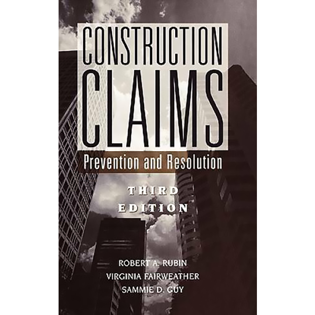 Construction Claims: Prevention and Resolution, 3rd Edition [Hardcover] by Robert A. Rubin