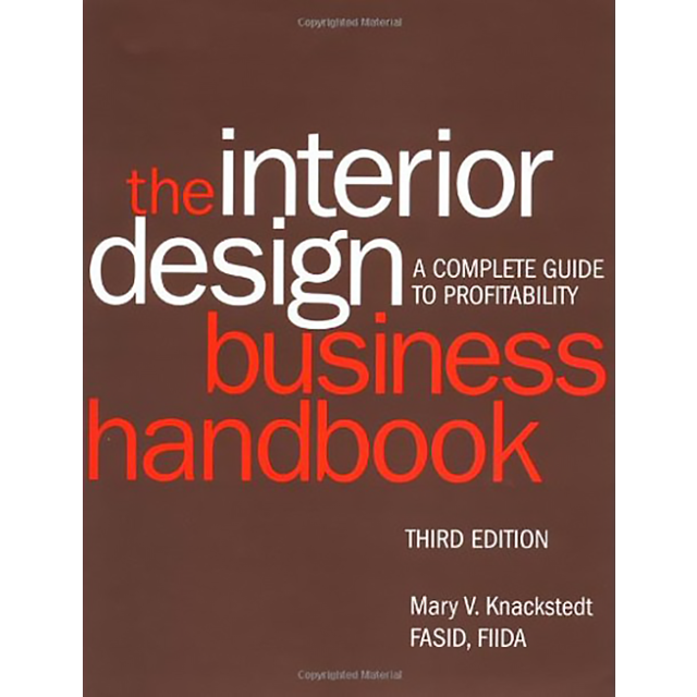 The Interior Design Business Handbook: A Complete Guide to Profitability by Mary V. Knackstedt