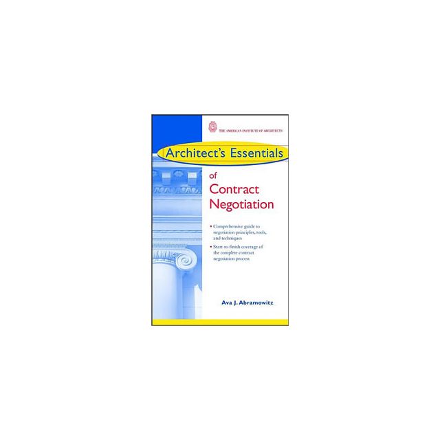 Architect's Essentials of Contract Negotiation by Ava J. Abramowitz