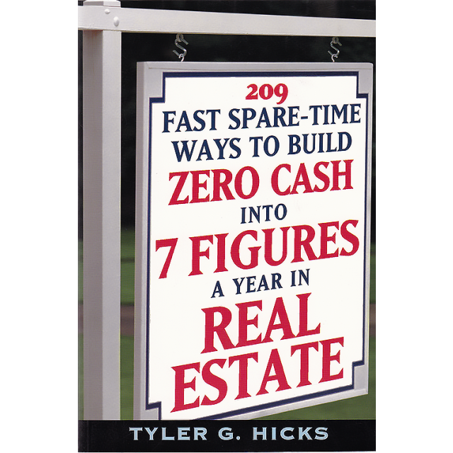 209 Fast Spare-Time Ways to Build Zero Cash into 7 Figures a Year in Real Estate by Tyler Gregory Hi