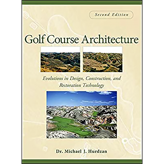 Golf Course Architecture: Evolutions in Design, Construction, and Restoration Technology by Michael
