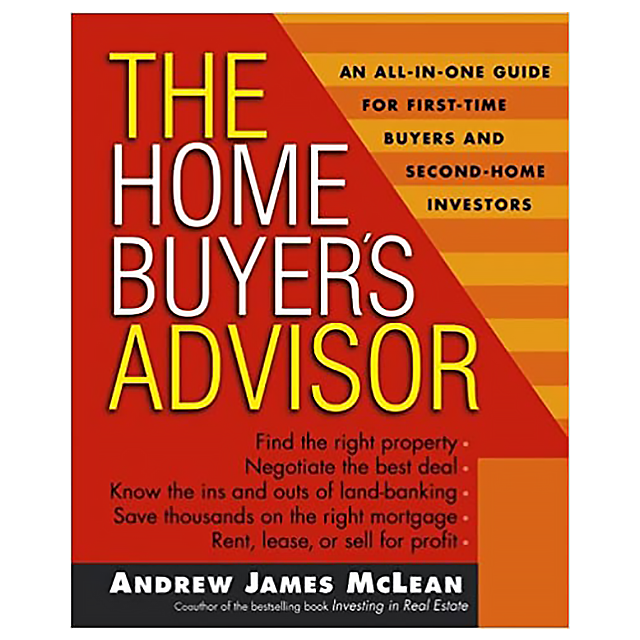 The Home Buyer&#039;s Advisor: A Handbook for First-Time Buyers and Second-Home Investors by Andrew James