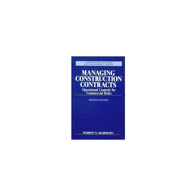 Managing Construction Contracts: Operational Controls for Commercial Risks, 2nd Edition