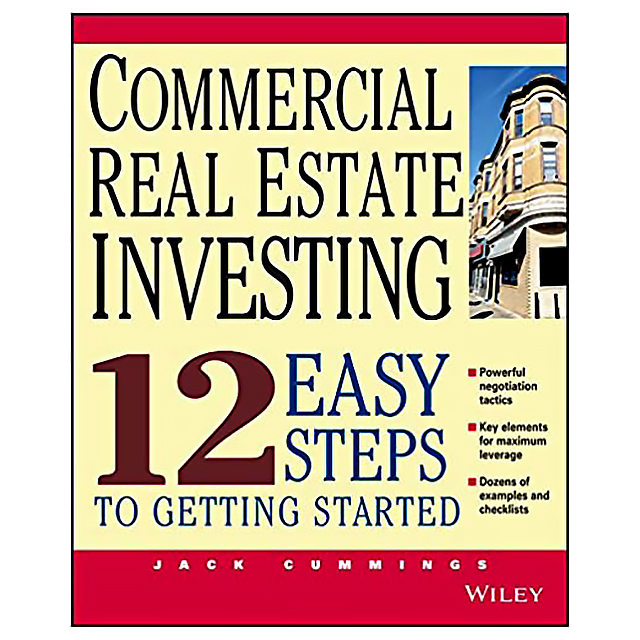 Commercial Real Estate Investing 12 Easy Steps to Getting Started by Jack Cummings