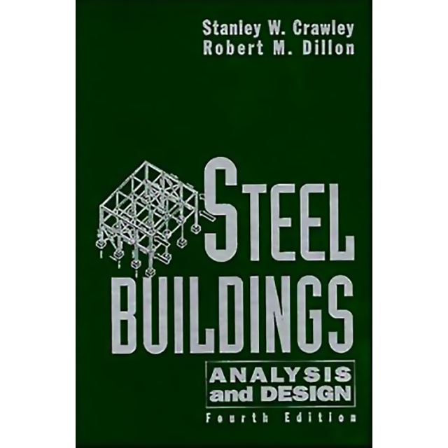 Steel Buildings : Analysis and Design by Stanley W. Crawley