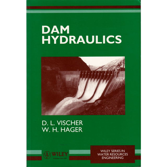Dam Hydraulics by D. L. Vischer and W. H. Hager