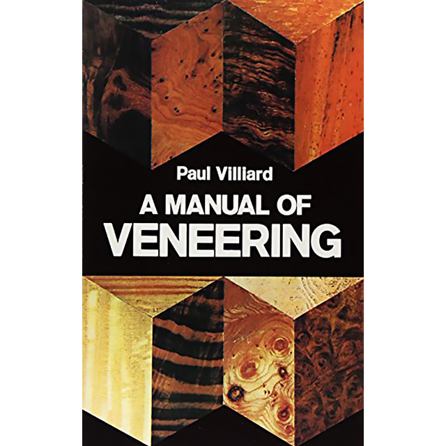 A Manual of Veneering by Paul Villiard